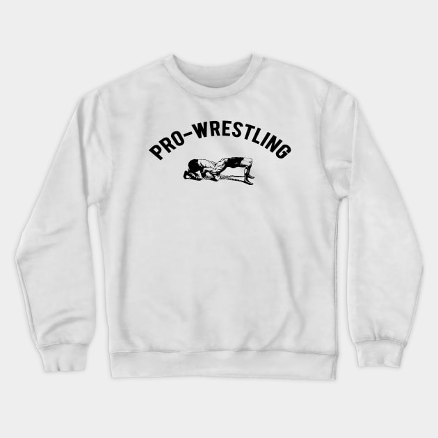 Pro-Wrestling Crewneck Sweatshirt by BigOrangeShirtShop